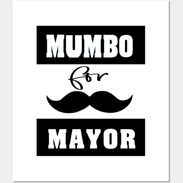 mumbo for mayor Wall Art by Ardesigner